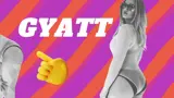 What does GYATT Mean?