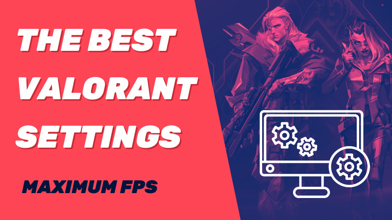 Best Valorant Video Settings And Mouse Settings