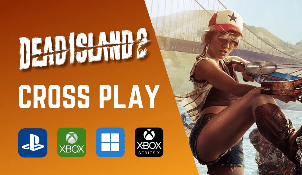 Does Dead Island 2 have Crossplay and Cross Save? Find Now!